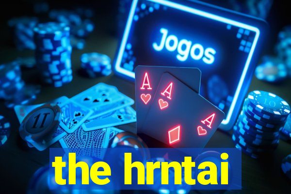 the hrntai